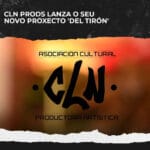 CLN Prods lanza o seu novo proxecto ‘Del Tirón’